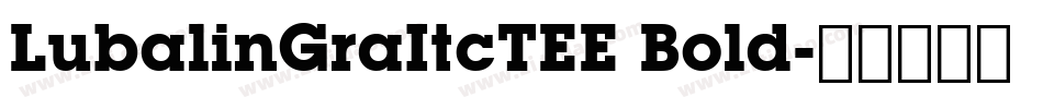 LubalinGraItcTEE Bold字体转换
